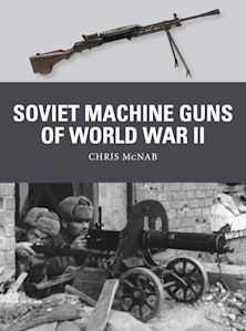 Soviet Machine Guns of World War II cover