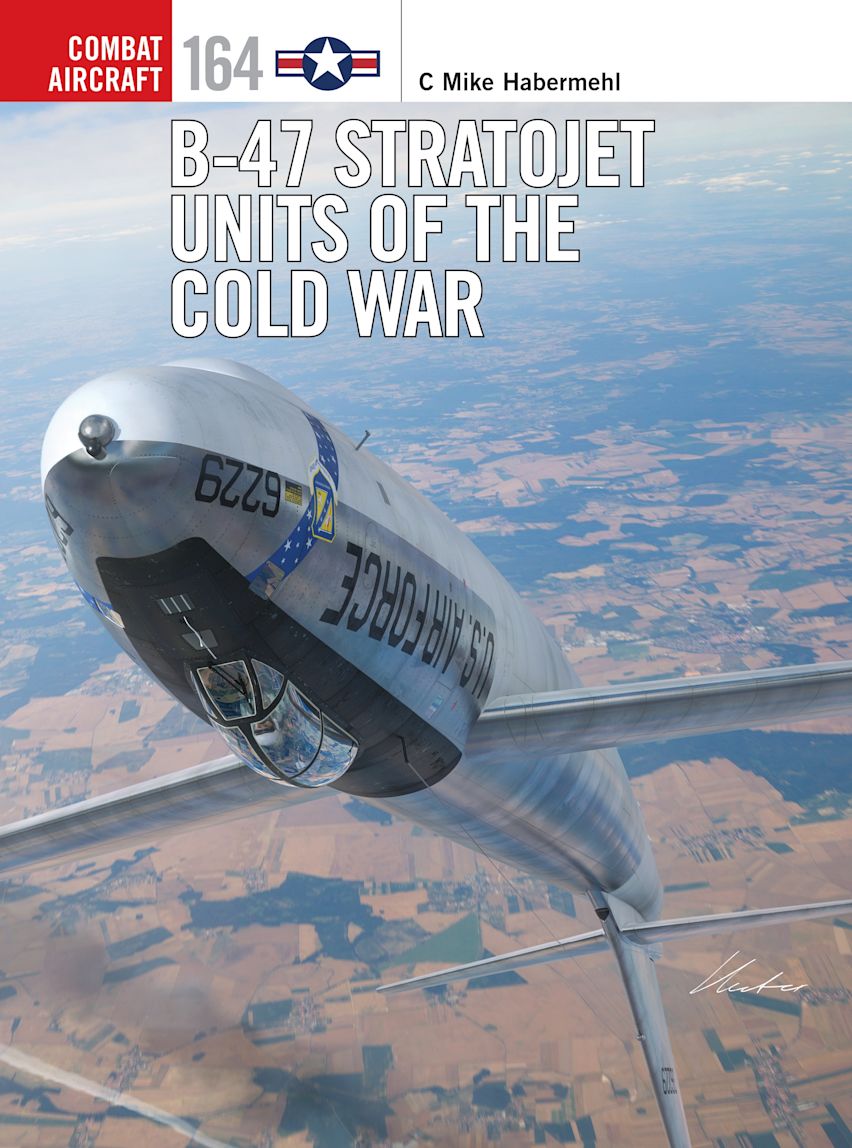 B-47 Stratojet Units of the Cold War cover