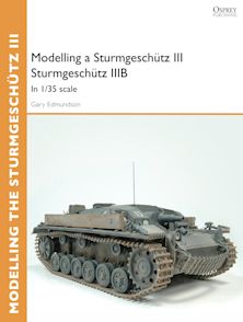 Modelling a Sturmgeschütz III Sturmgeschütz IIIB cover